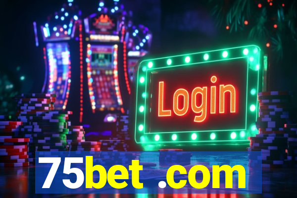 75bet .com